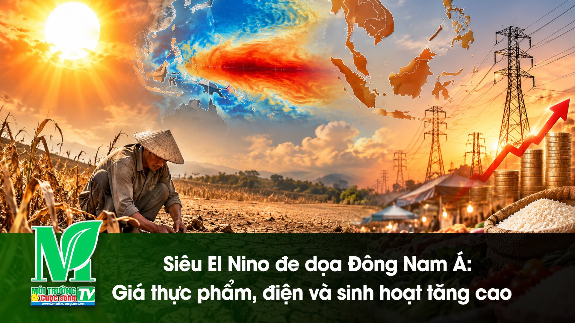 [VIDEO] Siêu El Niño đe dọa Đông Nam Á: Giá thực phẩm, điện và sinh hoạt tăng cao 