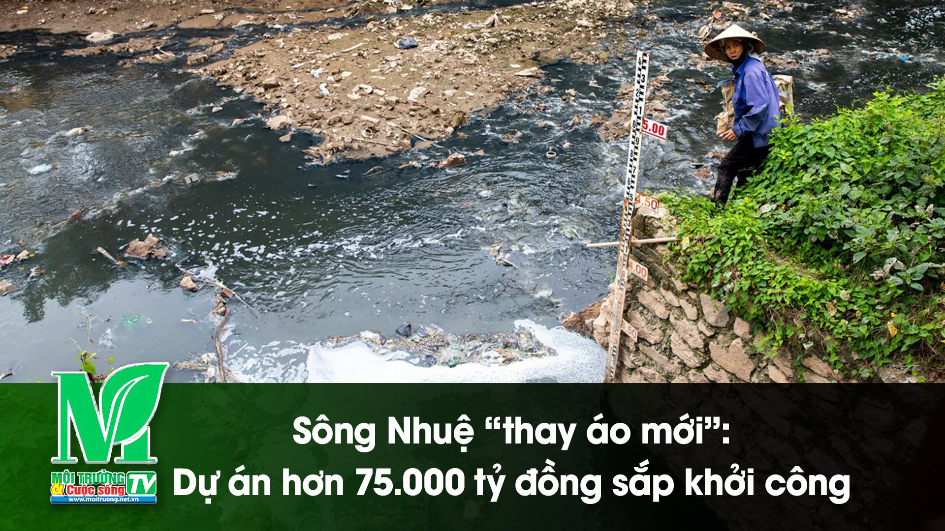 [VIDEO] Sông Nhuệ “thay áo mới”: Dự án hơn 75.000 tỷ đồng sắp khởi công 