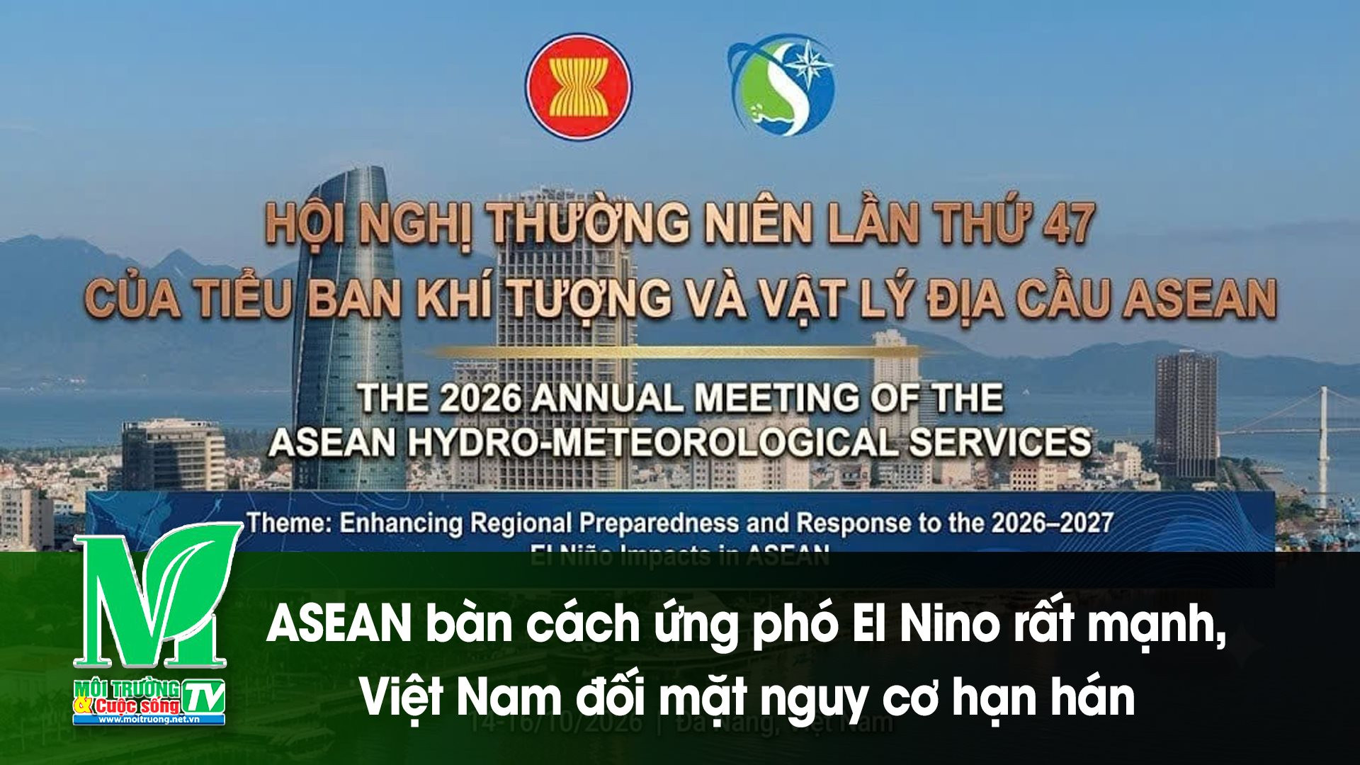 [VIDEO] ASEAN bàn cách ứng phó El Nino rất mạnh, Việt Nam đối mặt nguy cơ hạn hán 