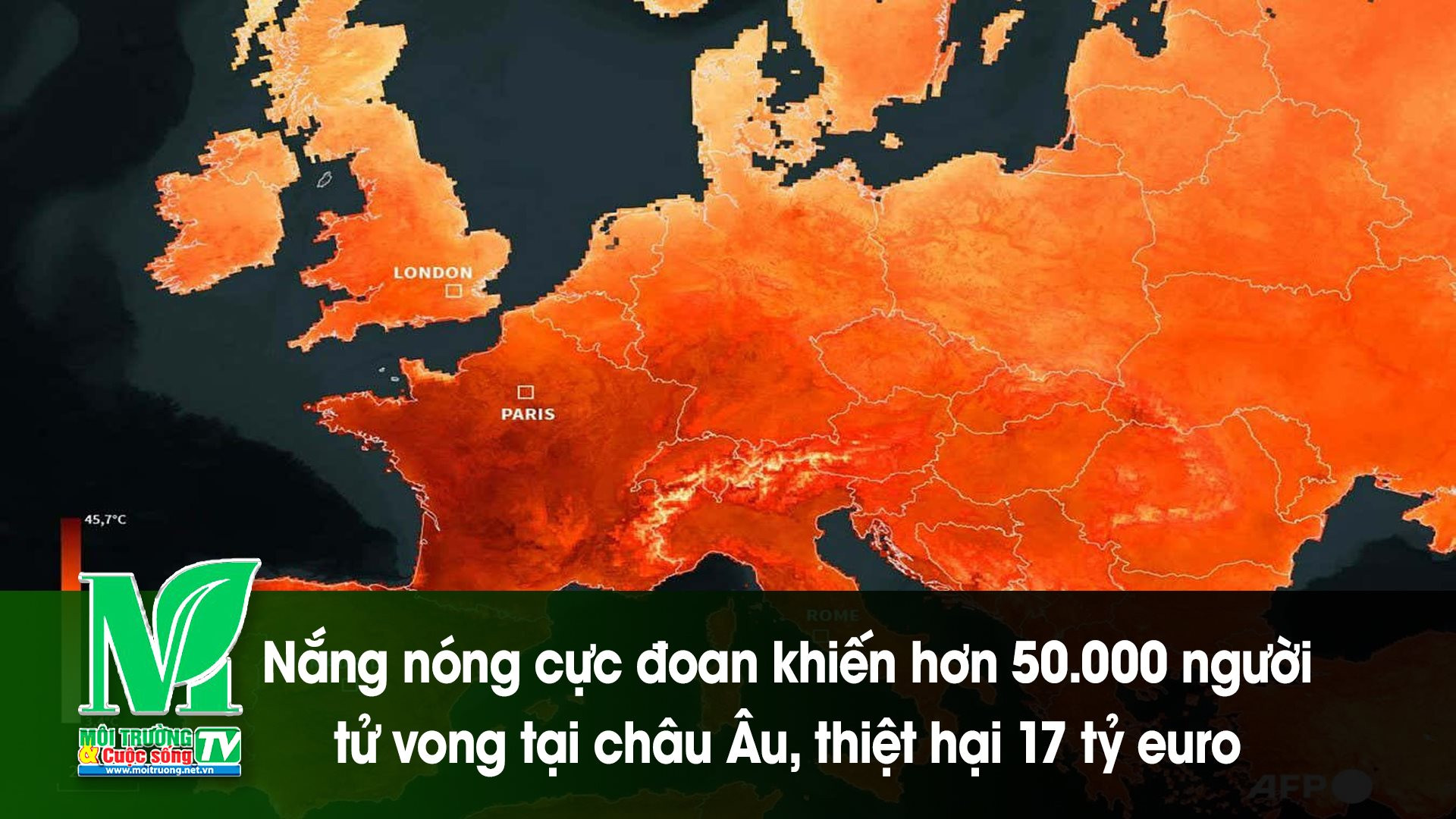 [VIDEO] Nắng nóng cực đoan khiến hơn 50.000 người tử vong tại châu Âu, thiệt hại 17 tỷ euro 