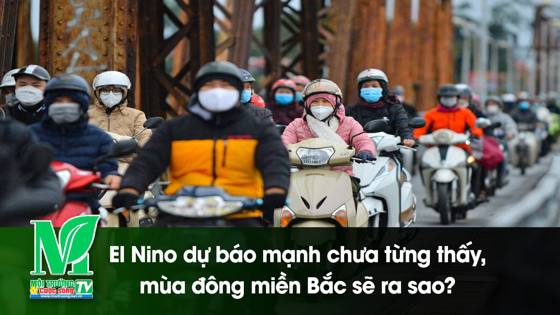 [VIDEO] El Nino dự báo mạnh chưa từng thấy, mùa đông miền Bắc sẽ ra sao? 