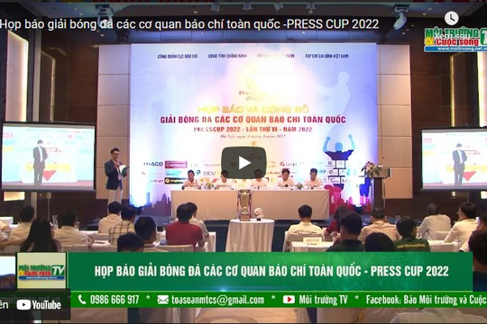 [VIDEO] Họp báo giải bóng đá các cơ quan báo chí toàn quốc - PRESS CUP 2022