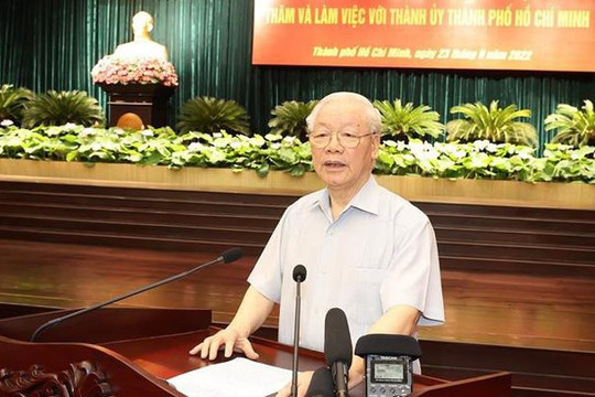 Toàn văn phát biểu của Tổng Bí thư Nguyễn Phú Trọng tại buổi làm việc với Thành ủy TP.HCM