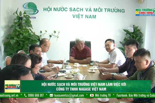 [VIDEO] Hội Nước sạch và Môi trường Việt Nam làm việc với Công ty TNHH Nagase Việt Nam