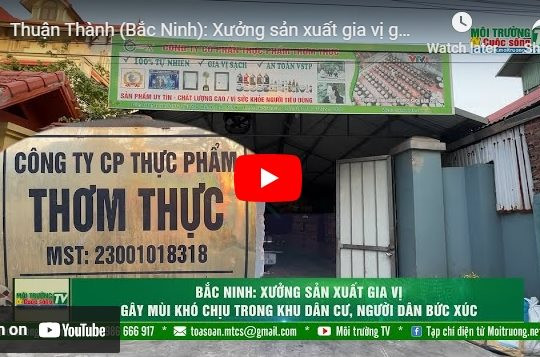 [VIDEO] Thuận Thành (Bắc Ninh): Xưởng sản xuất gia vị gây mùi khó chịu trong khu dân cư, người dân bức xúc