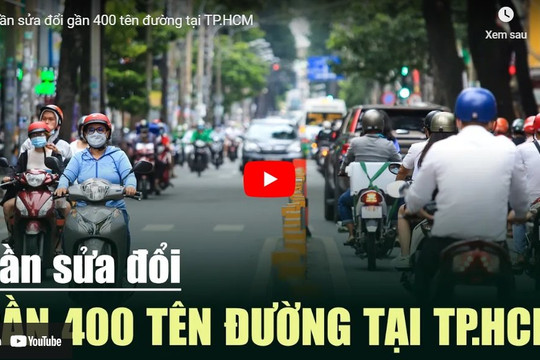 [VIDEO] Cần sửa đổi gần 400 tên đường tại TP Hồ Chí Minh