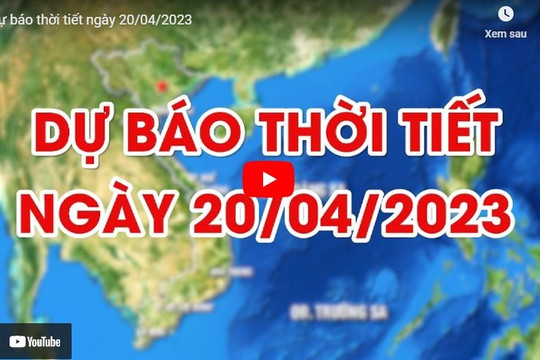 Dự báo thời tiết Hà Nội ngày 20/04/2023: Ngày nắng nhiệt độ từ 32-34 độ C