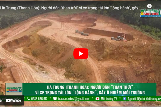[VIDEO] Thanh Hóa: Dân “than trời” vì xe chở đất gây ô nhiễm môi trường ở Hà Trung