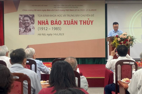 Tọa đàm khoa học về Nhà báo Xuân Thủy – Chủ tịch đầu tiên của Hội Nhà báo Việt Nam, Nhà báo có tầm ảnh hưởng quốc tế