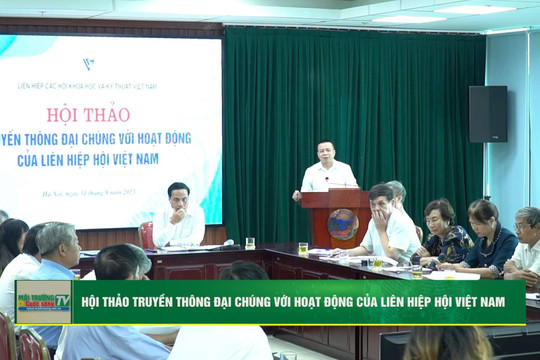 [VIDEO] Hội thảo Truyền thông đại chúng với hoạt động của Liên hiệp hội Việt Nam