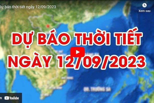 Dự báo thời tiết ngày 12/09/2023: Hà Nội có mưa vài nơi
