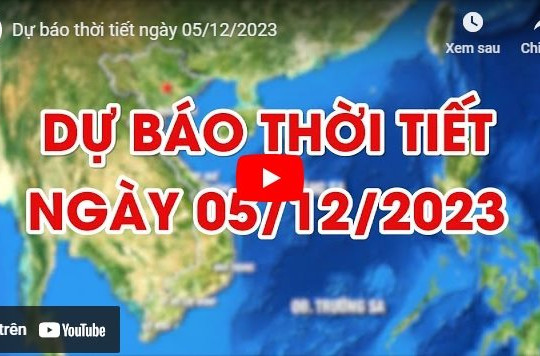 Dự báo thời tiết ngày 05/12/2023: Hà Nội nhiều mây, có mưa vài nơi