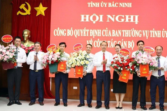 Bắc Ninh điều động, bổ nhiệm hàng loạt lãnh đạo chủ chốt