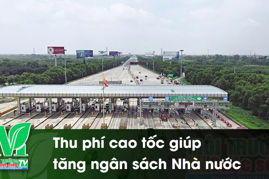 [VIDEO] Thu phí cao tốc giúp tăng ngân sách Nhà nước