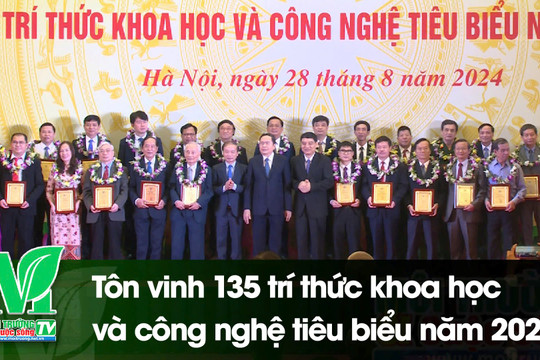 [VIDEO] Tôn vinh 135 trí thức khoa học và công nghệ tiêu biểu năm 2024