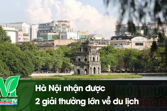 [VIDEO] Hà Nội nhận được 2 giải thưởng lớn về du lịch