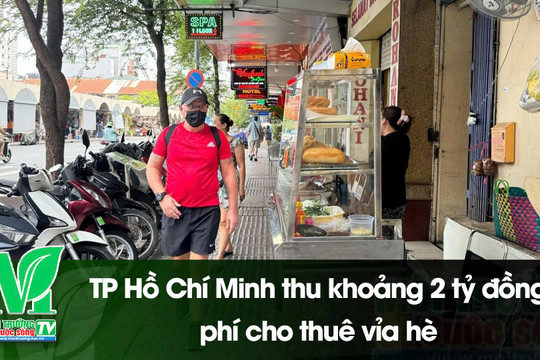 [VIDEO] TP Hồ Chí Minh thu khoảng 2 tỷ đồng phí cho thuê vỉa hè