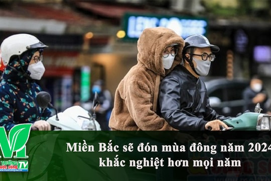 [VIDEO] Miền Bắc sẽ đón mùa đông năm 2024 khắc nghiệt hơn mọi năm