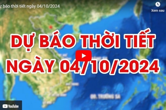 Dự báo thời tiết ngày 04/10/2024: Bắc Bộ và Thanh Hóa ngày nắng, đêm và sáng sớm se lạnh