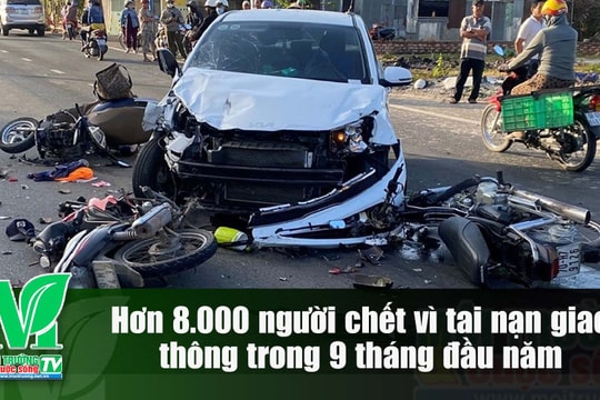 [VIDEO] Hơn 8.000 người chết vì tai nạn giao thông trong 9 tháng đầu năm