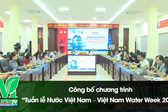 [VIDEO] Công bố chương trình “Tuần lễ Nước Việt Nam – Vietnam Water Week 2024”