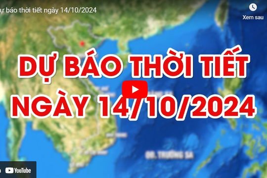 Dự báo thời tiết ngày 14/10/2024: Một số khu vực có mưa rào rải rác