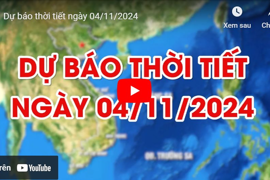 Dự báo thời tiết ngày 04/11/2024: Sáng sớm có sương mù, ngày nắng