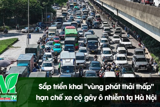 [VIDEO] Sắp triển khai "vùng phát thải thấp", hạn chế xe cộ gây ô nhiễm tại Hà Nội