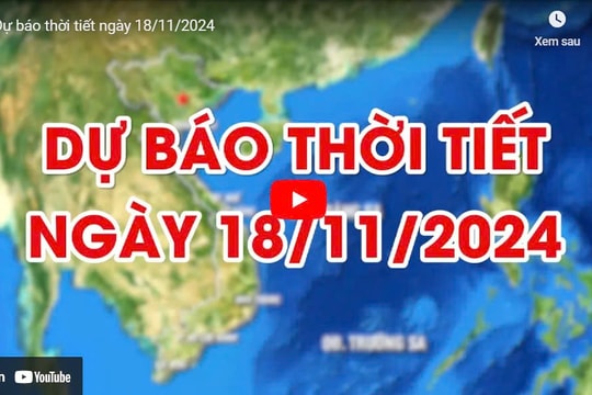 Dự báo thời tiết ngày 18/11/2024: Mưa dông diện rộng