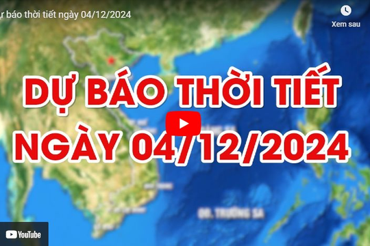 Dự báo thời tiết ngày 4/12/2024: Sáng sớm có sương mù, một số nơi có mưa