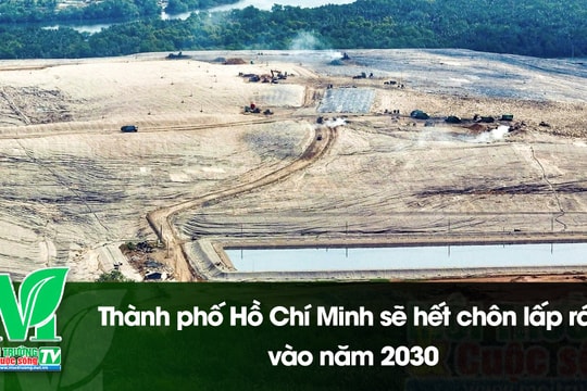 [VIDEO] TP.HCM sẽ hết chôn lấp rác vào năm 2030