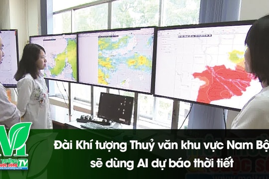 [VIDEO] Đài Khí tượng Thuỷ văn khu vực Nam Bộ sẽ dùng AI dự báo thời tiết