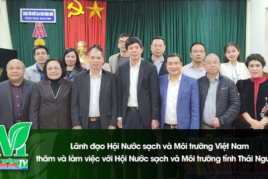 [VIDEO] Lãnh đạo Hội Nước sạch và Môi trường Việt Nam thăm và làm việc với Hội Nước sạch và Môi trường tỉnh Thái Nguyên