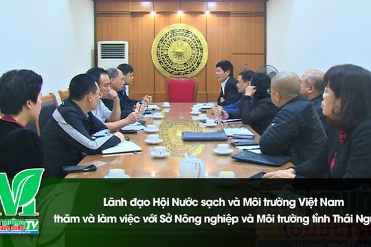 [VIDEO] Lãnh đạo Hội Nước sạch và Môi trường Việt Nam thăm và làm việc với Sở Nông nghiệp và Môi trường tỉnh Thái Nguyên