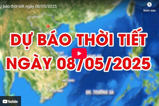 Dự báo thời tiết ngày 8/5/2025: Nắng nóng hoành hành trên cả nước