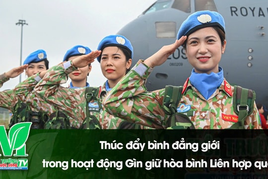 [VIDEO] Thúc đẩy bình đẳng giới trong hoạt động Gìn giữ hòa bình Liên hợp quốc