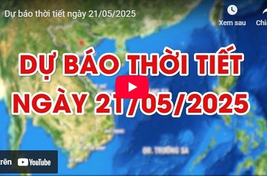 Dự báo thời tiết ngày 21/5/2025: Ngày nắng, chiều tối mưa dông