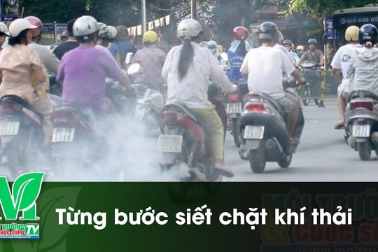 [VIDEO] Từng bước siết chặt khí thải