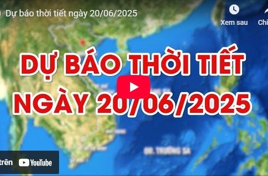 Dự báo thời tiết ngày 20/6/2025: Mưa dông diện rộng
