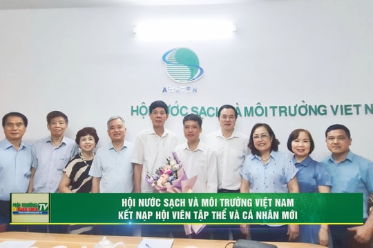 [VIDEO] Hội Nước sạch và Môi trường Việt Nam kết nạp hội viên tập thể và cá nhân mới