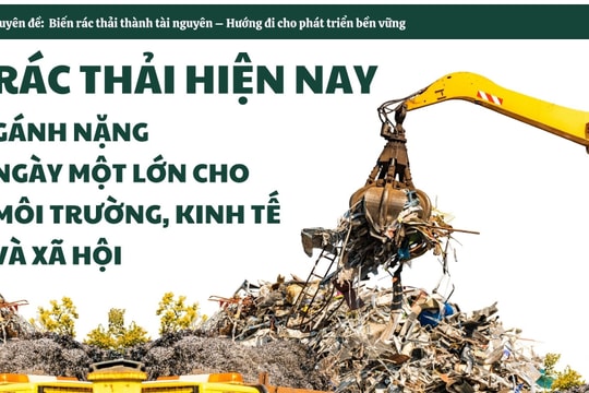 Chuyên đề: Biến rác thải thành tài nguyên – Hướng đi cho phát triển bền vững