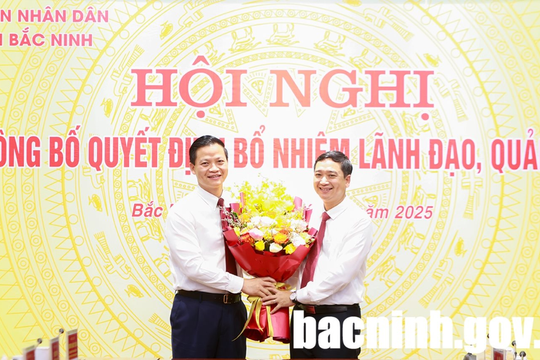UBND tỉnh Bắc Ninh công bố các quyết định bổ nhiệm Giám đốc, Trưởng các sở, ngành