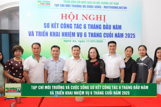 [VIDEO] Tạp chí Môi trường và Cuộc sống sơ kết công tác 6 tháng đầu năm và triển khai nhiệm vụ 6 tháng cuối năm 2025