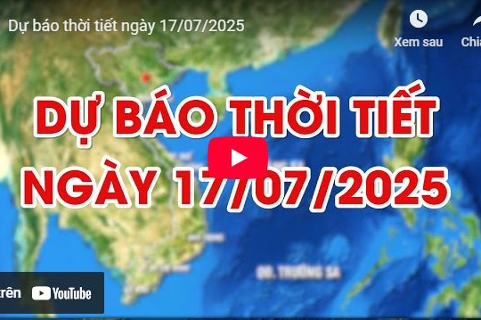 Dự báo thời tiết ngày 17/7/2025: Ngày nắng nóng, tối mưa dông