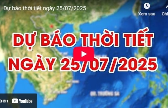 Dự báo thời tiết ngày 25/7/2025: Mưa dông diễn biến phức tạp