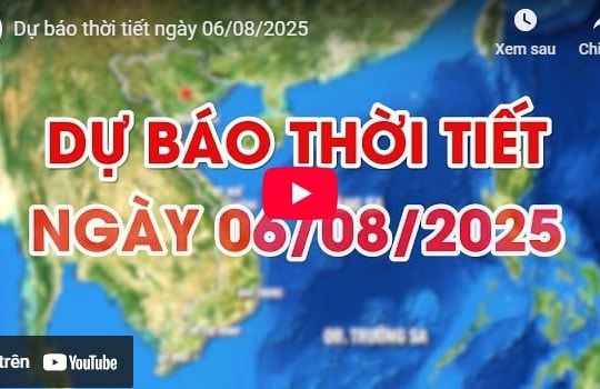 Dự báo thời tiết ngày 06/8/2025: Bắc Bộ mưa lớn