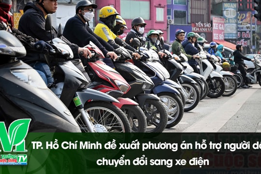 [VIDEO] TP. Hồ Chí Minh đề xuất phương án hỗ trợ người dân chuyển đổi sang xe điện