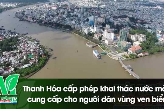 [VIDEO] Thanh Hóa cấp phép khai thác nước mặt cung cấp cho người dân vùng ven biển