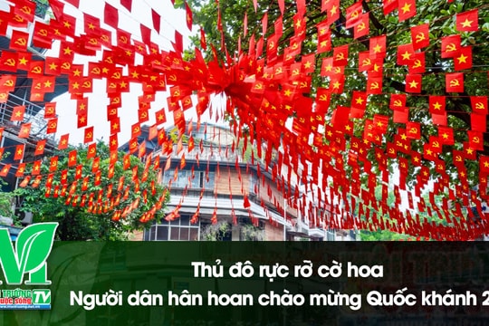 [VIDEO] Thủ đô rực rỡ cờ hoa – Người dân hân hoan chào mừng Quốc khánh 2/9