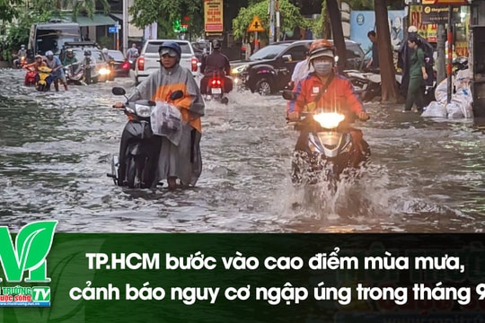 [VIDEO] TP. Hồ Chí Minh bước vào cao điểm mùa mưa, cảnh báo nguy cơ ngập úng trong tháng 9